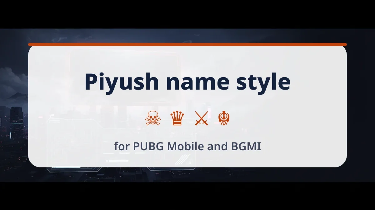 Piyush name style for PUBG Mobile and BGMI